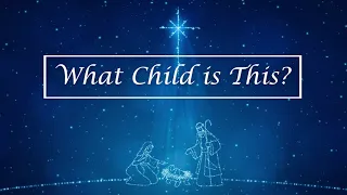 What Child is This? / instrumental piano Christmas hymn with lyrics