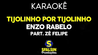 TIJOLINHO POR TIJOLINHO - Enzo Rabelo Part. Zé Felipe (KARAOKÊ VERSION)