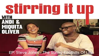 Steve Jones - The Sunny Foothills Of Life. | Stirring it up with Andi and Miquita Oliver