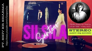 SILSILA Santoor Theme Music | Pandit Shiv Kumar Sharma - A Tribute | Shiv-Hari | HQ LP Vinyl Rip