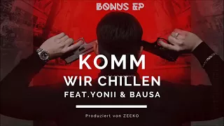 CAPO ft. YONII & BAUSA - KOMM WIR CHILLEN              ( PROD. BY ZEEKO)