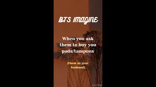 BTS IMAGINE - When you ask them to buy you pads/tampons ❤️ #bts #btsimagine #btsreaction #btsshorts