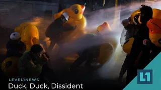 Level1 News November 27 2020: Duck, Duck, Dissident