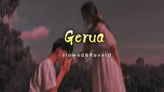 Gerua Slowed + Reverd Lofi deep