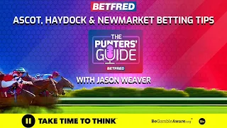 Horse Racing Tips | Ascot, Haydock & Newmarket Betting Tips | The Punters' Guide with Jason Weaver