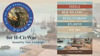 Podcast Ep 2 "Creole New Orleans in the Revolutionary Atlantic, 1775–1877" with Caryn Cossé Bell