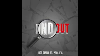 Hot Sizzle Ft. Prolific - Find Out