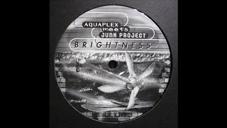 Aquaplex meets Junk Project - Brightness (1998)