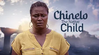 Chinelo The Native Child | This Movie Is BASED On A True Life Story - African Movies | Movies