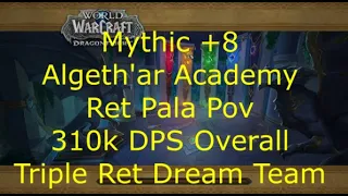 Triple Retribution Paladin Group! Mythic+8 Algath'ar Academy | Season 4 | 10.2.6 Dragonflight