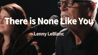 Lenny LeBlanc - There is None Like You | 1시간 연속듣기