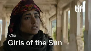 GIRLS OF THE SUN Clip | TIFF 2018