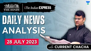 Daily Current Affairs Analysis | 28 July 2023 | The Hindu & Indian Express | UPSC Current Affairs