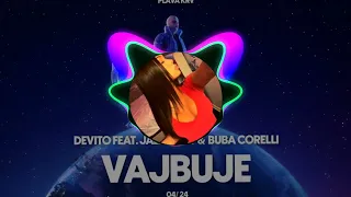 DEVITO - VAJBUJE (JALA & BUBA CORELLI) BASS BOOSTED