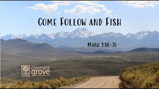 Come Follow and Fish (Mark 1:14-20) // Scott Nelson & Zach Riley // May 23, 2021