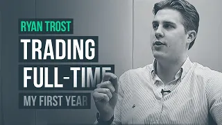 My First Year Trading Full-Time: Prop Trader, Ryan Trost