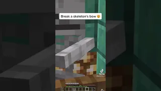 How to break a skeletons bow