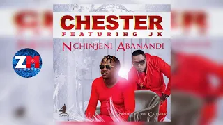 Chester Feat. JK - Nchinjeni Abanandi [Audio] | ZedMusic | Zambian Music 2018