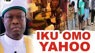 IKU OMO YAHOO | Sheikh Muyihdeen Salman imam Offa | Sent message to Yahoo Boys