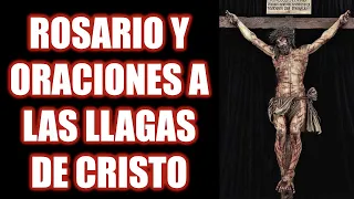 ROSARIO Y ORACIONES A LAS LLAGAS DE CRISTO | PROTECCIÓN Y LIBERACIÓN