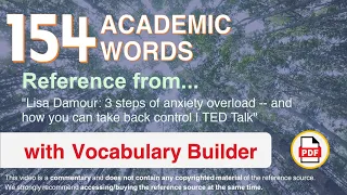 154 Academic Words Ref from "3 steps of anxiety overload -- and how [...] back control | TED Talk"