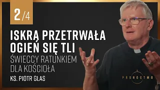 Świeccy ratunkiem dla Kościoła | Iskra przetrwała, Ogień się tli | CZ 2 | Ks. Piotr Glas