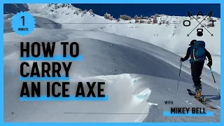 How to Carry an Ice Axe on Your Backpack