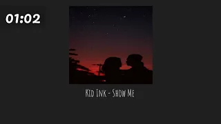 Kid Ink - Show Me ft. Chris Brown (slowed + reverb)