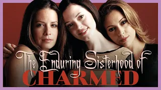The Enduring Sisterhood of Charmed