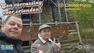 Center Parcs Het Heijderbos Verrassing voor vrienden! | #centerparcsvlog #centerparcs