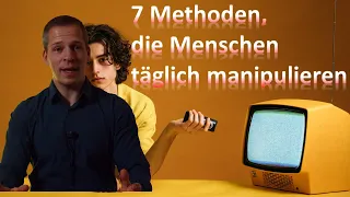 7 Methoden, wie Menschen täglich manipuliert werden