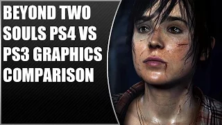 Beyond Two Souls PS4 vs PS3 Graphics Comparison