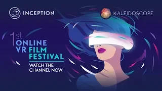 Inception & Kaleidoscope Online VR Film Festival
