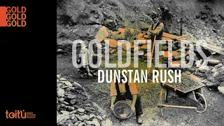 Gold of Otago EP4 - The Dunstan Rush