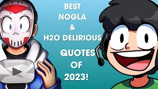 Best Nogla & H2O Delirious Quotes of 2023!