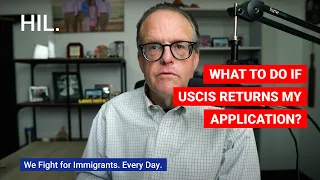 What To Do if USCIS Returns My Application?