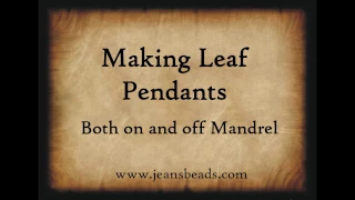 Glass Leaf Pendants On and Off Mandrel by Jeannie Cox