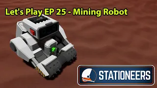 Stationeers Letsplay Mars EP 25 - Mining Robot