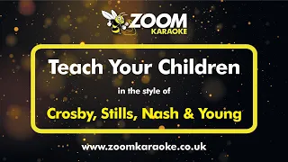 Crosby, Stills, Nash & Young - Teach Your Children - Karaoke Version from Zoom Karaoke