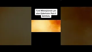 Türk Mitolojisindeki Ejderhalar Part-1 SANGAL