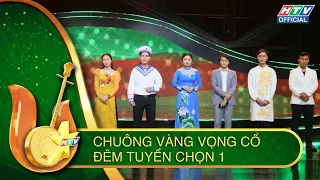 CHUÔNG VÀNG VỌNG CỔ 2023 | BÙNG NỔ NHIỀU MÀN TRANH TÀI GÂY CẤN TẠI VÒNG TUYỂN CHỌN 1