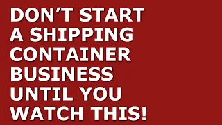 How to Start a Shipping Container Business | Free Shipping Container Business Plan Template Included