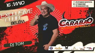 CARABAO EXCLUSIVE CLUB   DJ TOM 16 05 2024