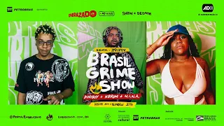 Embrazado Ao Vivo com Brasil Grime Show - diniBoy Kbrum N.I.N.A
