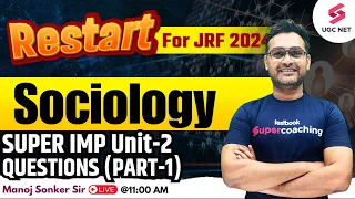 UGC NET Sociology  | UGC NET 2024 Sociology Super Imp Unit-2 Questions (Part-1) | Manoj Sir