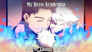 [Amv] All The Things He Said ~ My Hero Academia
