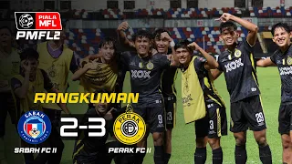 RANGKUMAN PIALA MFL 2024/25 | SABAH FC II 2-3 PERAK FC II