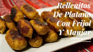 Rellenitos De Platano Con Frijol Y Manjar | Comida Tradicional De Guatemala