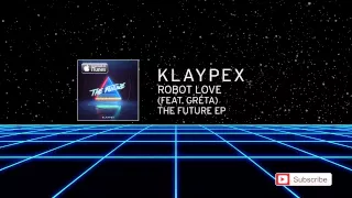 Robot Love (feat. GRÉTA) | (Official Audio) | Klaypex (2015)