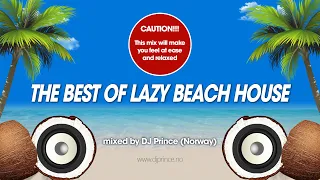 The Best Of Lazy Beach House - mixed by DJ Prince (Norway)